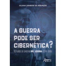 A guerra pode ser cibernética? A guerra pode ser cibernética?