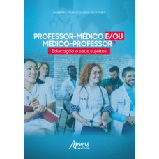 Professor-médico e/ou médico-professor? Professor-médico e/ou médico-professor?
