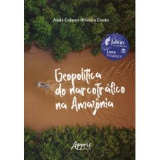 Geopolítica do narcotráfico na Amazônia Geopolítica do narcotráfico na Amazônia