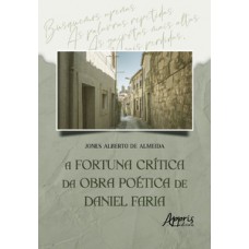 A fortuna crítica da obra poética de Daniel Faria
