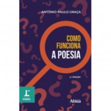 COLEÇÃO FAROL - COMO FUNCIONA A POESIA COLEÇÃO FAROL - COMO FUNCIONA A POESIA