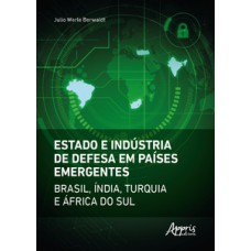 Estado e indústria de defesa em países emergentes Estado e indústria de defesa em países emergentes