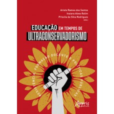 Educação em tempos de ultraconservadorismo Educação em tempos de ultraconservadorismo