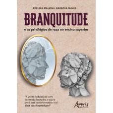 Branquitude e os privilégios de raça no ensino superior Branquitude e os privilégios de raça no ensino superior