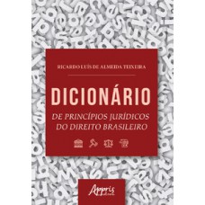 Dicionário de princípios jurídicos do direito brasileiro