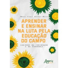 Aprender e ensinar na luta pela educação do campo Aprender e ensinar na luta pela educação do campo