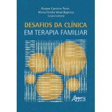 Desafios da clínica em terapia familiar Desafios da clínica em terapia familiar