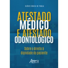 Atestado médico e atestado odontológico Atestado médico e atestado odontológico