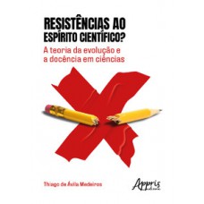 Resistências ao espírito científico? Resistências ao espírito científico?