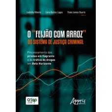 O “feijão com arroz” do sistema de justiça criminal: