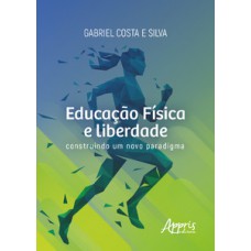 Educação Física e liberdade Educação Física e liberdade