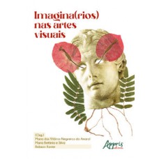 Imagina(rios) nas artes visuais Imagina(rios) nas artes visuais