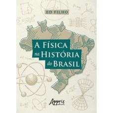 A física na história do Brasil A física na história do Brasil