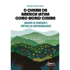 O cinema da América Latina como world cinema O cinema da América Latina como world cinema