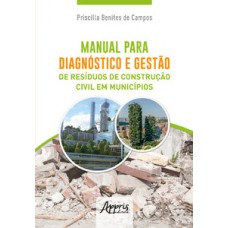 Manual para diagnóstico e gestão de resíduos de construção civil em municípios Manual para diagnóstico e gestão de resíduos de construção civil em municípios