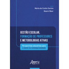 Gestão escolar, formação de professores e metodologias ativas