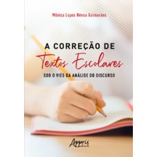 A correção de textos escolares sob o viés da análise do discurso
