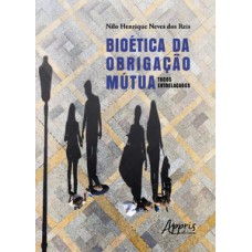 Bioética da obrigação mútua Bioética da obrigação mútua