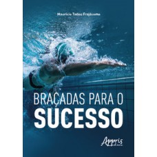 Braçadas para o sucesso Braçadas para o sucesso
