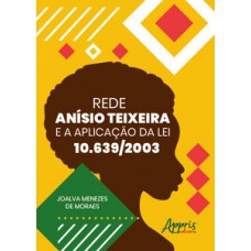 Rede Anísio Teixeira e a aplicação da lei 10.639/2003 Rede Anísio Teixeira e a aplicação da lei 10.639/2003