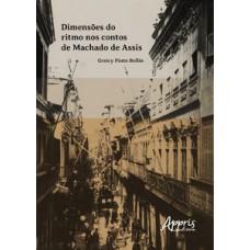 Dimensões do ritmo nos contos de Machado de Assis Dimensões do ritmo nos contos de Machado de Assis
