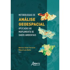 Metodologias de análise geoespacial aplicadas ao mapeamento de dados ambientais Metodologias de análise geoespacial aplicadas ao mapeamento de dados ambientais