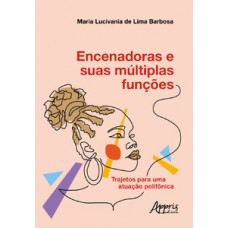 Encenadoras e suas múltiplas funções Encenadoras e suas múltiplas funções