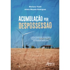 Acumulação por despossessão Acumulação por despossessão