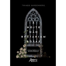 À noite não restariam rosas À noite não restariam rosas