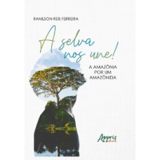 A selva nos une! A selva nos une!