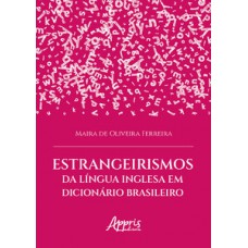 Estrangeirismos da língua inglesa em dicionário brasileiro Estrangeirismos da língua inglesa em dicionário brasileiro