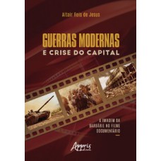 Guerras modernas e crise do capital Guerras modernas e crise do capital