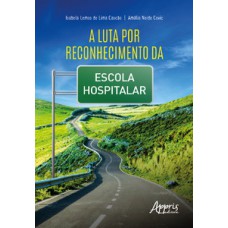 A luta por reconhecimento da escola hospitalar A luta por reconhecimento da escola hospitalar
