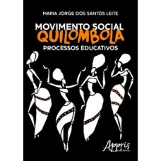 Movimento social quilombola: processos educativos Movimento social quilombola: processos educativos