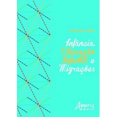 Infância, educação infantil e migrações Infância, educação infantil e migrações