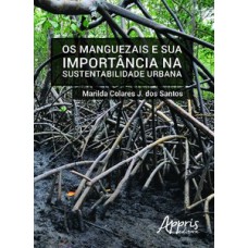 Os manguezais e sua importância na sustentabilidade urbana