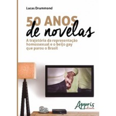 50 anos de novelas: a trajetória da representação homossexual e o beijo gay que parou o Brasil 50 anos de novelas: a trajetória da representação homossexual e o beijo gay que parou o Brasil