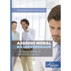 Assédio moral na universidade Assédio moral na universidade