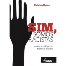 Sim, somos racistas