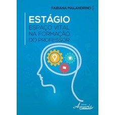 Estágio: espaço vital na formação do professor Estágio: espaço vital na formação do professor