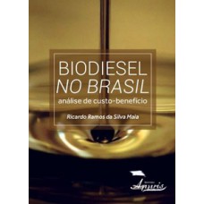 Biodiesel no Brasil: análise de custo-benefício Biodiesel no Brasil: análise de custo-benefício