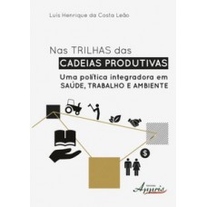 Nas trilhas das cadeias produtivas