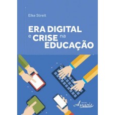 Era digital e crise na educação Era digital e crise na educação