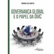 Governança global e o papel da OMC Governança global e o papel da OMC