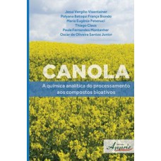 Canola: a química analítica do processamento aos compostos bioativos Canola: a química analítica do processamento aos compostos bioativos