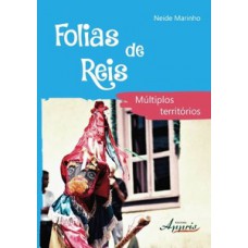 Folias de reis: múltiplos territórios Folias de reis: múltiplos territórios
