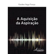 A aquisição da aspiração A aquisição da aspiração