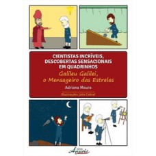 Cientistas incríveis, descobertas sensacionais em quadrinhos: galileu galilei, o mensageiro das estrelas Cientistas incríveis, descobertas sensacionais em quadrinhos: galileu galilei, o mensageiro das estrelas