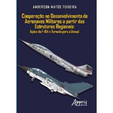 Cooperação no desenvolvimento de aeronaves militares a partir das estruturas regionais
