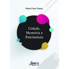 Cidade, memória e patrimônio Cidade, memória e patrimônio